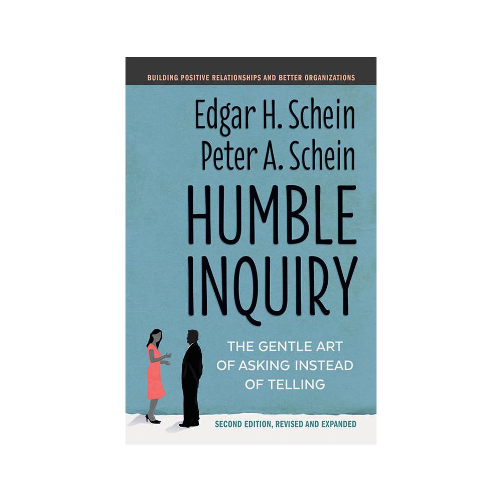 Schein, Humble Inquiry, Second Edition: The Gentle Art of Asking Instead of Telling, 9781523092628, Berrett-Koehler Publishers, Incorporated, 2nd, Health & Fitness, Books, 812764